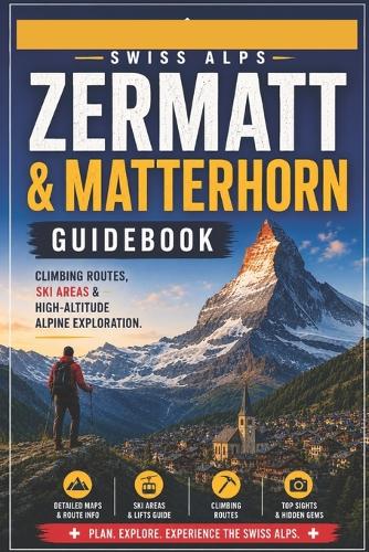 Swiss Alps Zermatt & Matterhorn Guidebook