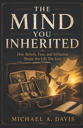 The Mind You Inherited