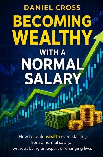 Becoming WEALTHY with a normal salary