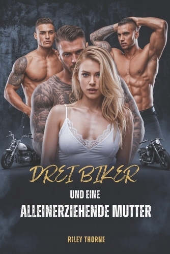 Drei Biker Und Eine Alleinerziehende Mutter