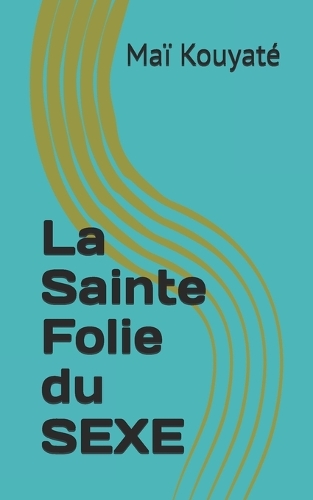 La Sainte Folie du SEXE