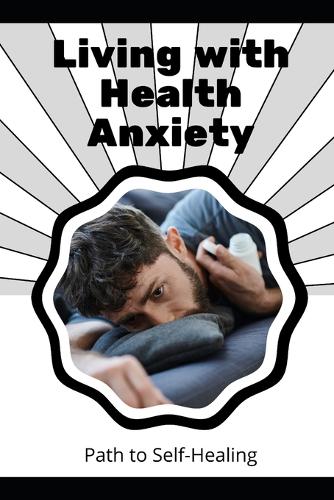 Living with Health Anxiety