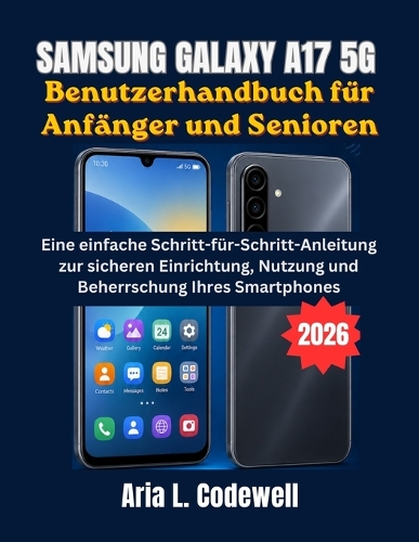 Samsung Galaxy A17 5G Benutzerhandbuch für Anfänger und Senioren