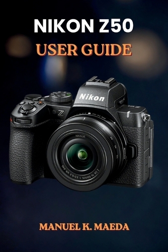 Nikon Z50 User Guide