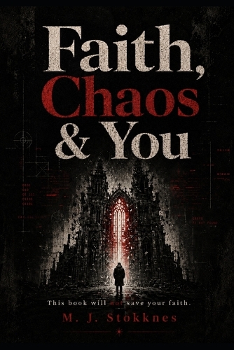 Faith, Chaos & You