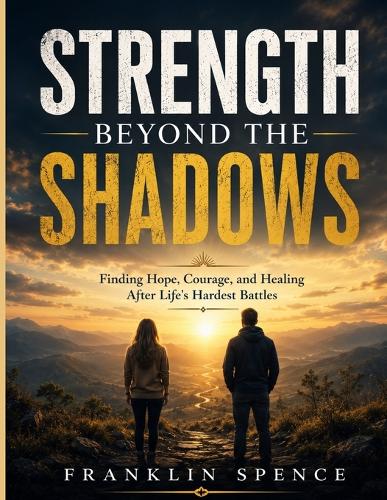 Strength Beyond the Shadows