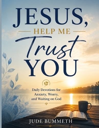 Jesus, Help Me Trust You