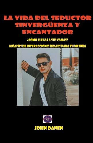 La vida del seductor sinvergüenza y encantador.