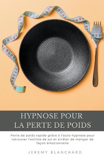 Hypnose pour la perte de poids by Jeremy Blanchard  Foyles