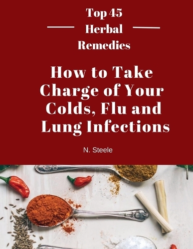 How To Take Charge of Your Colds, Flu and Lung Infections