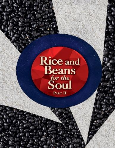 Rice and Beans for the Soul. Part II