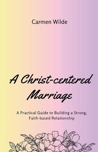 A Christ-centered Marriage