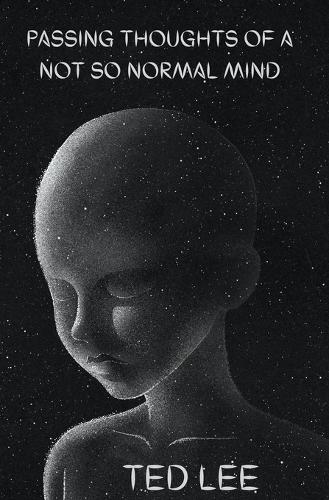 Passing Thoughts of a Not so Normal Mind