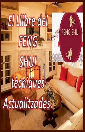 El Llibre del Feng Shui Tècniques Actualitzades.