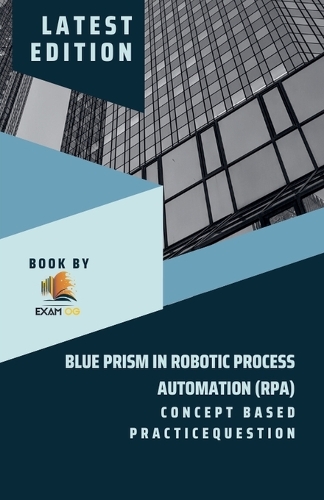 Concept Based Practice Question for Blue Prism in Robotic Process Automation (RPA) 2026