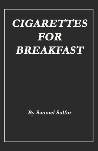 Cigarettes for Breakfast