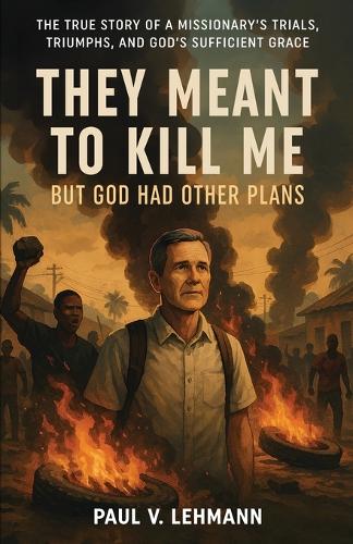 They Meant To Kill Me, But God Had Other Plans
