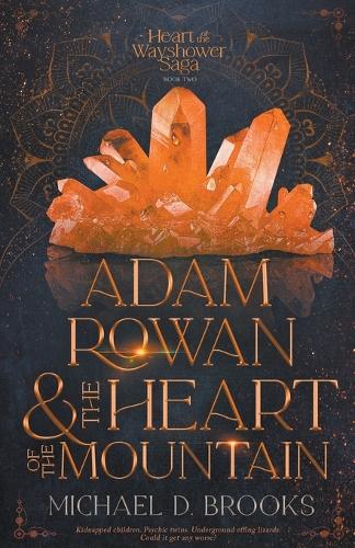 Adam Rowan and the Heart of the Mountain