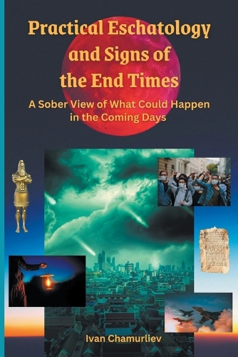 Practical Eschatology and Signs of the End Times