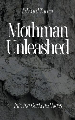 Mothman Unleashed