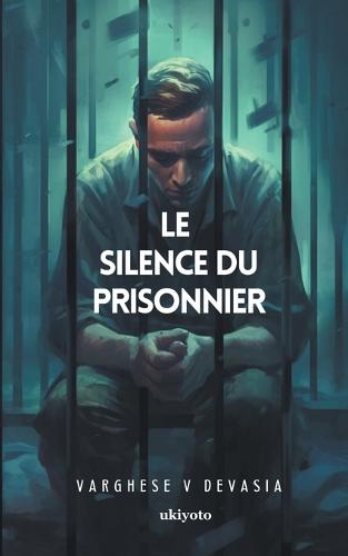 Le Silence Du Prisonnier