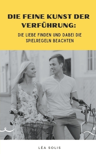 Die Feine Kunst der Verführung