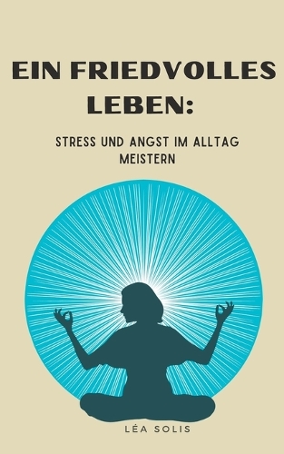 Ein friedvolles Leben