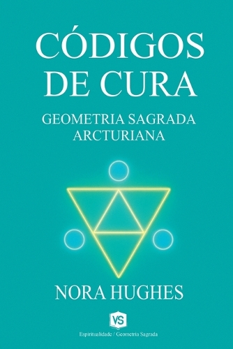 Códigos de Cura - Geometria Sagrada Arcturiana