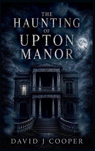 The Haunting of Upton Manor