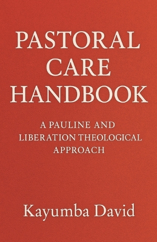 Pastoral Care Handbook A Pauline and Liberation Theological Approach