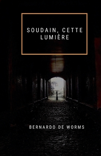 Soudain, Cette Lumière