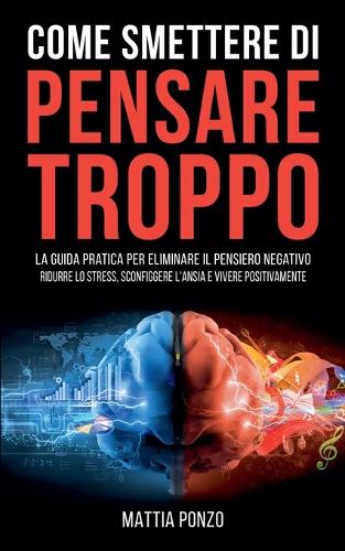 Come Smettere di Pensare Troppo