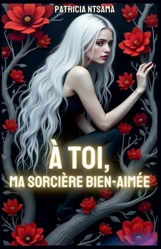 À toi, ma sorcière bien aimée