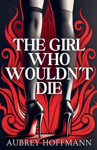 The Girl Who Wouldn't Die