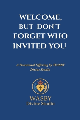 Welcome, But Don't Forget Who Invited You
