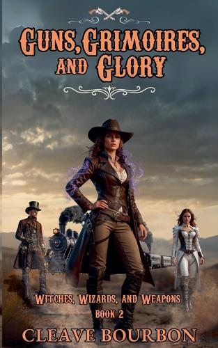 Guns, Grimoires, and Glory