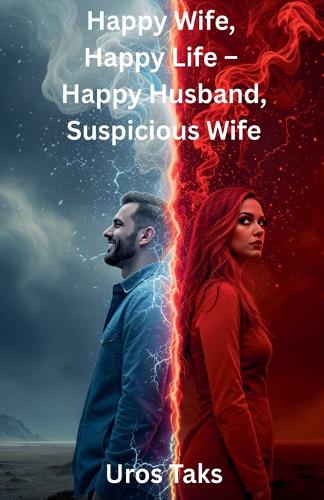Happy Wife, Happy Life - Happy Husband, Suspicious Wife