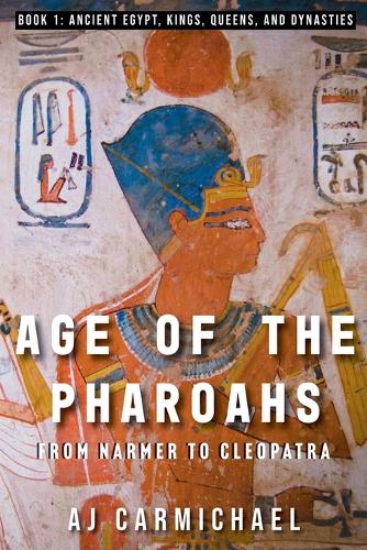 Age of the Pharoahs, from Narmer to Cleopatra