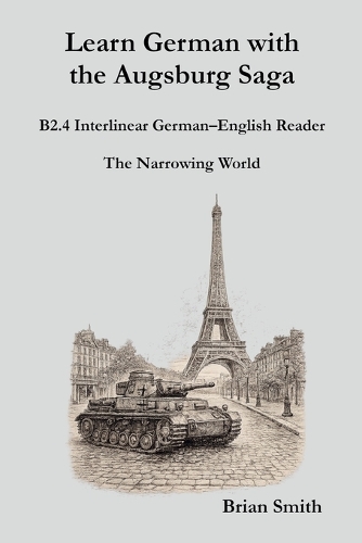 Learn German with the Augsburg Saga - B2.4 Interlinear German-English Reader