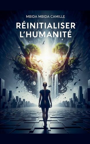Réinitialiser l'humanité