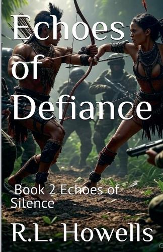 Echoes of Defiance (Book 2 of Echoes of Silence Series)