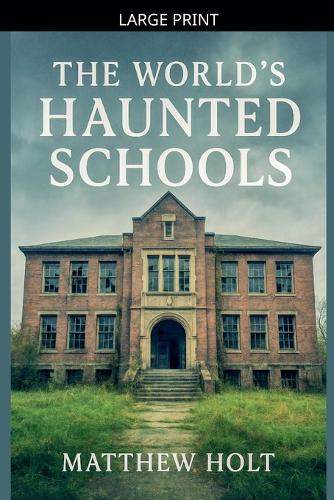 The World's Haunted Schools