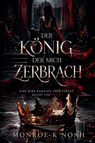 Der König, Der Mich Zerbrach