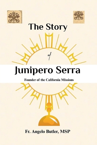 The Story of Junípero Serra