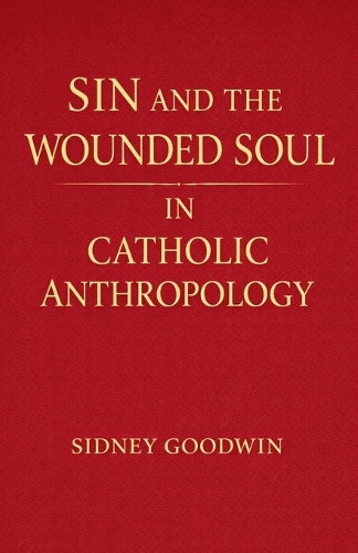 Sin and the Wounded Soul in Catholic Anthropology