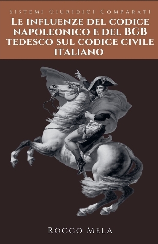 Le Influenze del Codice Napoleonico e del BGB Tedesco sul Codice Civile Italiano