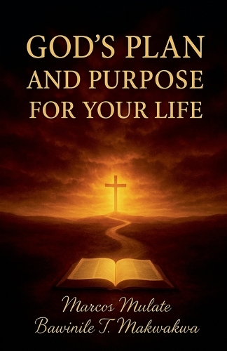 God's Plan And Purposes For Your Life