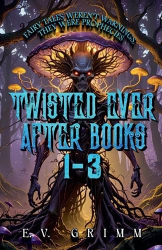 Twisted Ever After Books 1 - 3