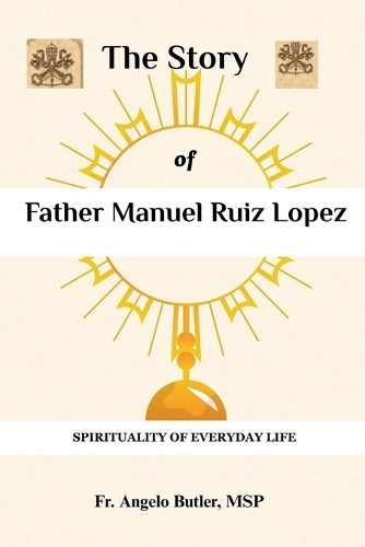The Story of Father Manuel Ruiz Lopez