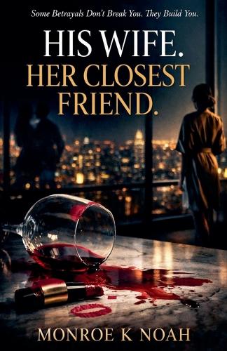 His Wife. Her Closest Friend.
